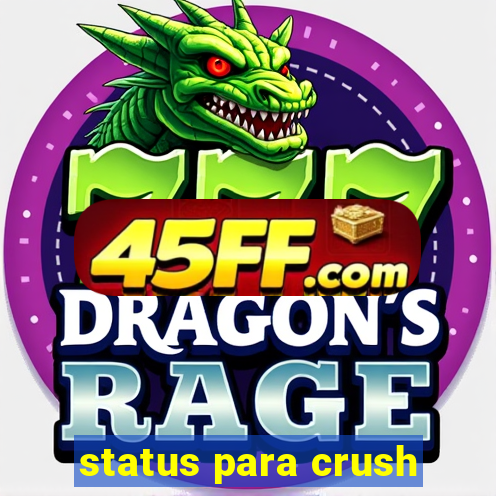 status para crush